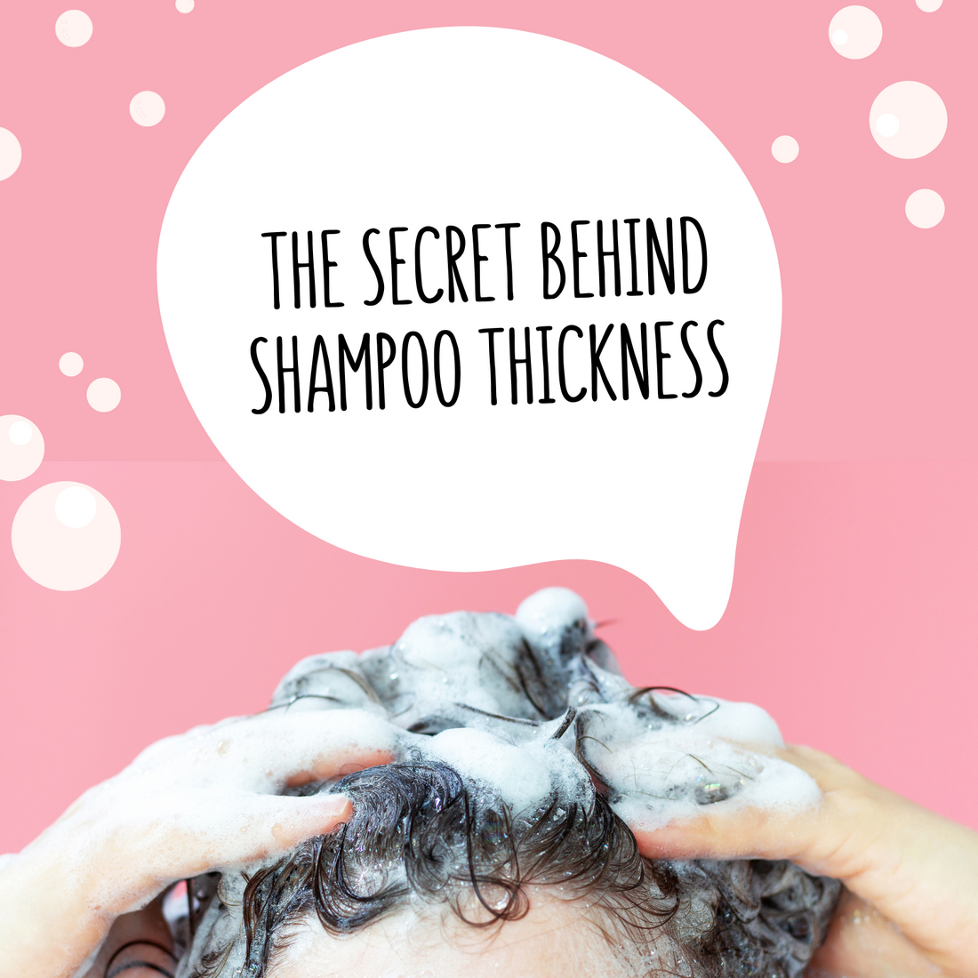 The Secret Behind Shampoo Thickness